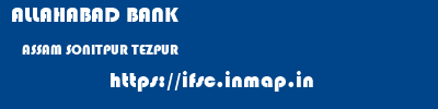 ALLAHABAD BANK  ASSAM SONITPUR TEZPUR   ifsc code